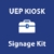 UEP KIOSK Signage Kit   - UEP_KIOSK_KIT 